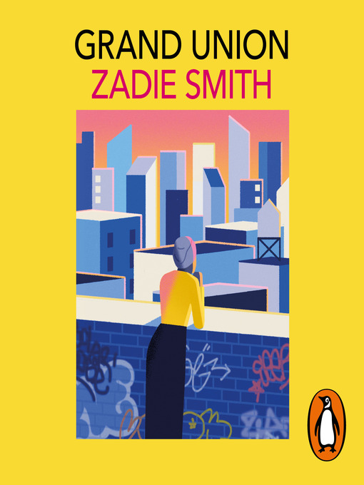 Detalles del título Grand Union de Zadie Smith - Disponible